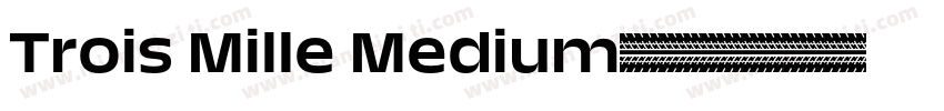 Trois Mille Medium字体转换